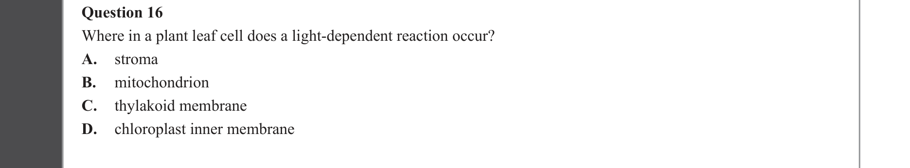 Biology 2023 Exam Question 16 — Light dependent stage inputs and outputs, Location of photosynthesis stages