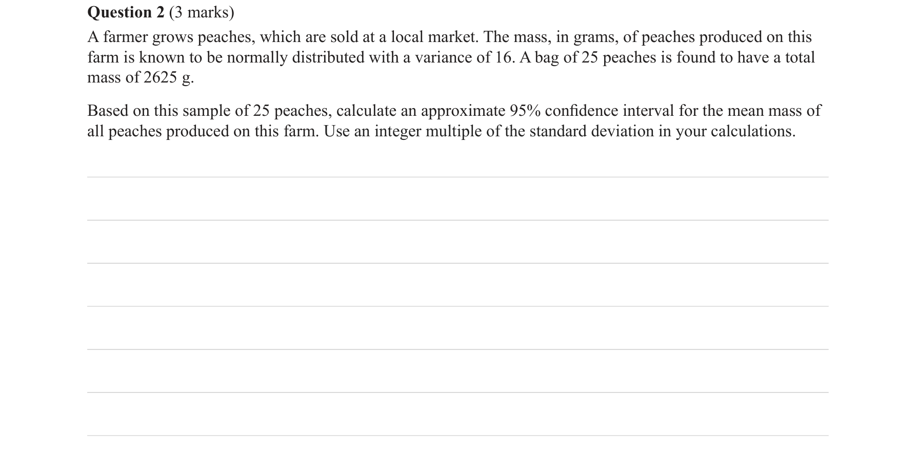 Specialist Mathematics 2016 Exam 1 Question 2 — Confidence intervals using population standard deviation, Distribution of the sample mean