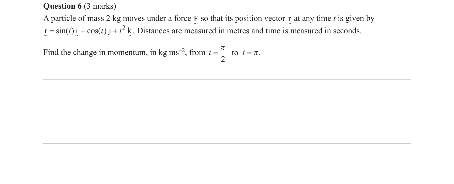 Specialist Mathematics 2018 Exam 1 Question 6 — Differentiation of vector functions, Position vector as function of time
