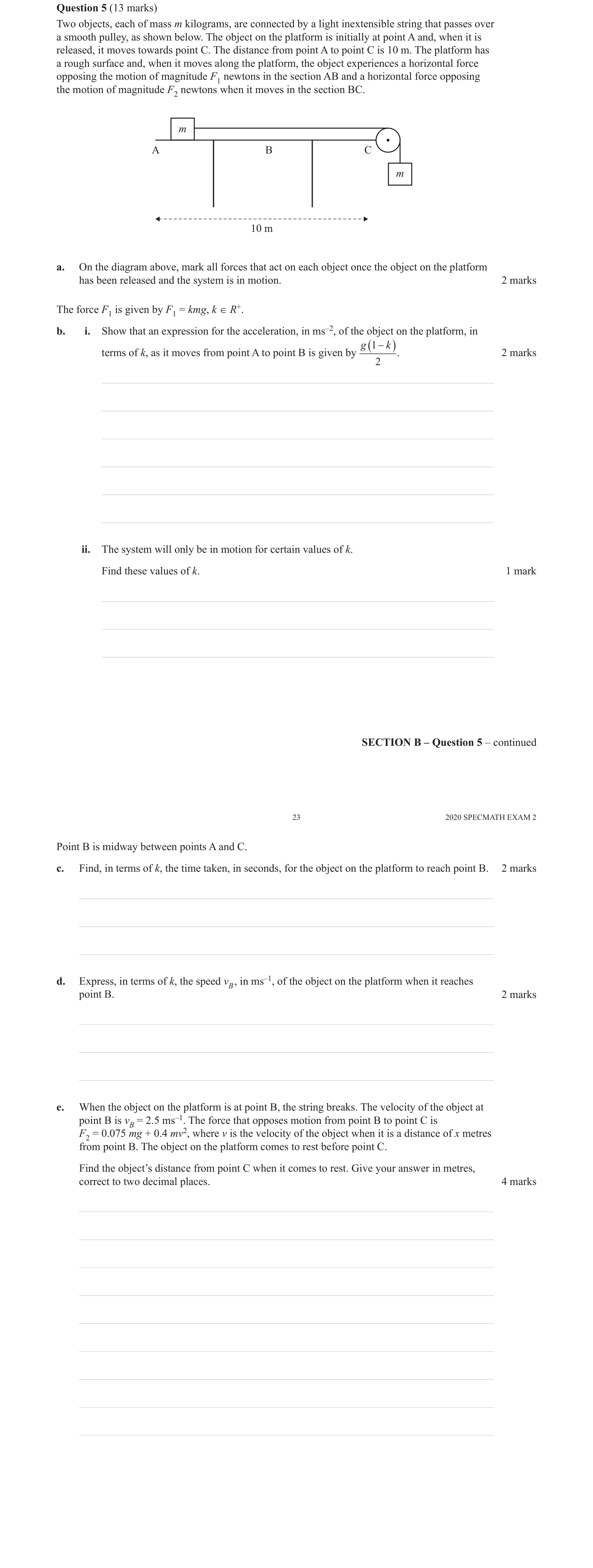 Specialist Mathematics 2020 Exam 2 Question 5(e) — Solving motion via differential equations, Acceleration in multiple derivative forms